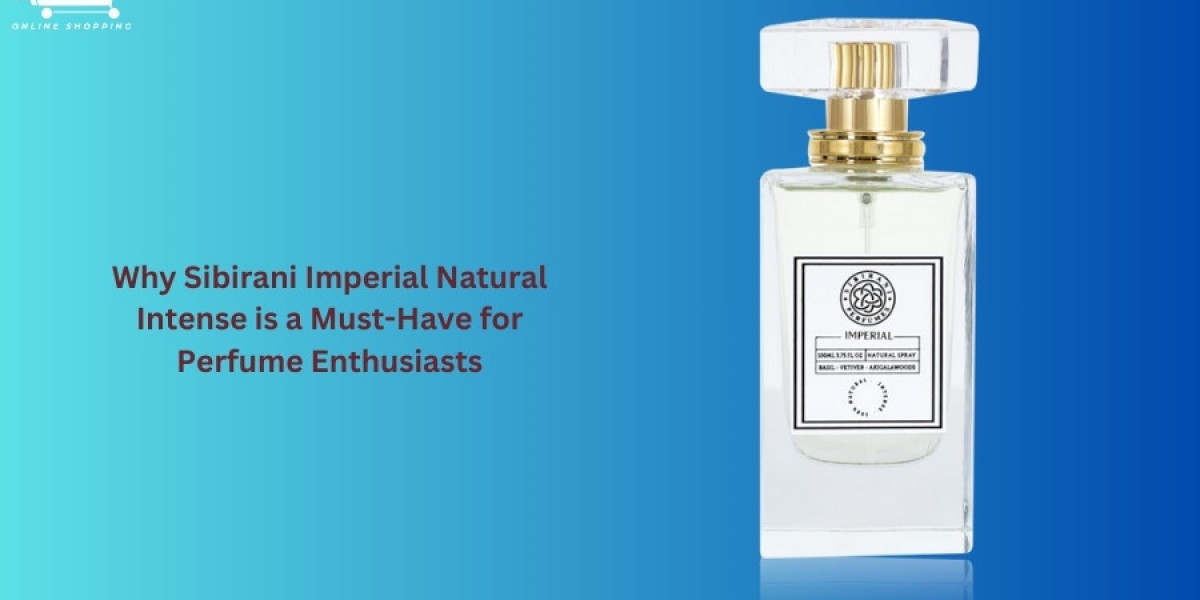 Why Sibirani Imperial Natural Intense is a Must-Have for Perfume Enthusiasts