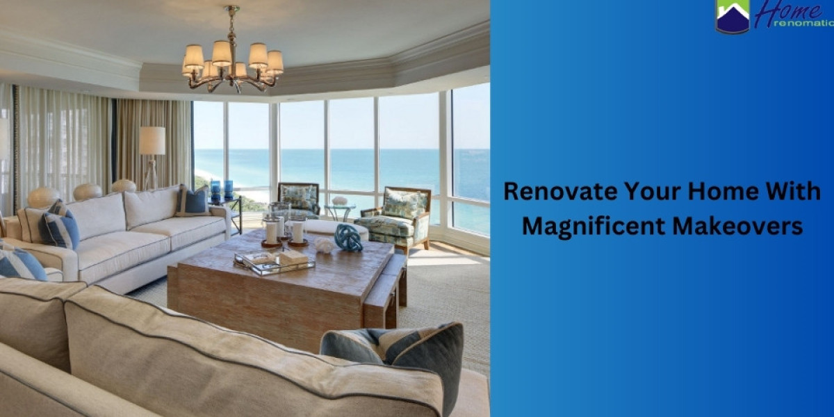 Renovate Your Home With Magnificent Makeovers